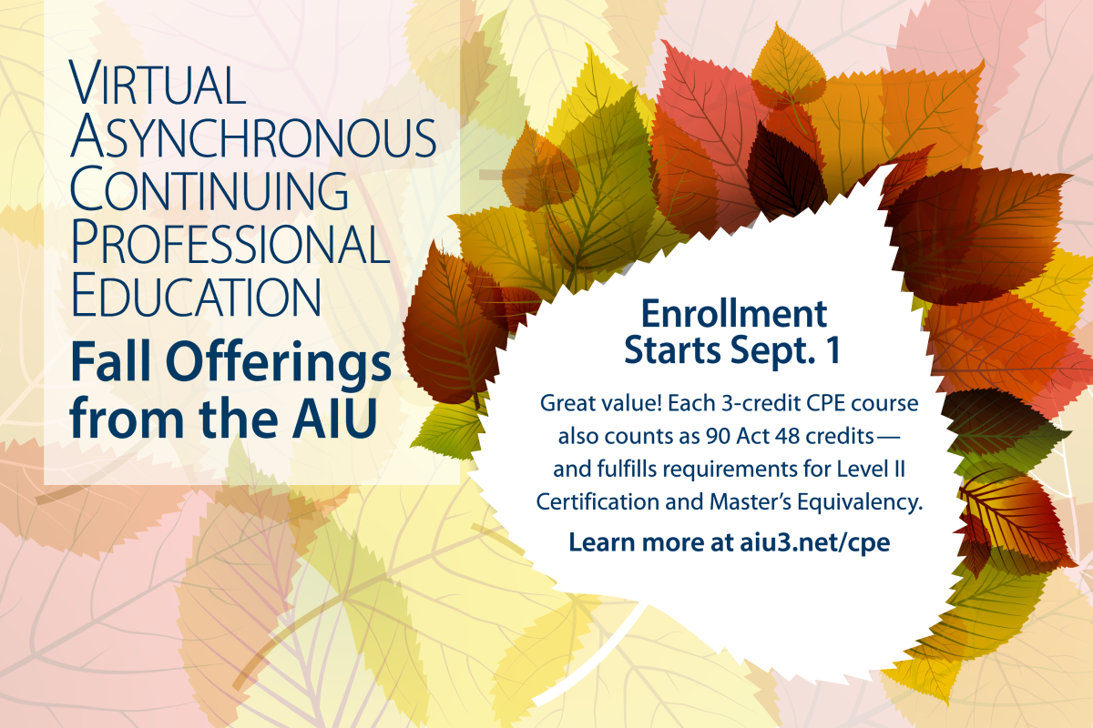 Virtual Asynchronous CPE Fall Offerings from the AIU. Enrollment starts Sept. 1.